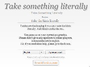 Click to Play Take Something Literally